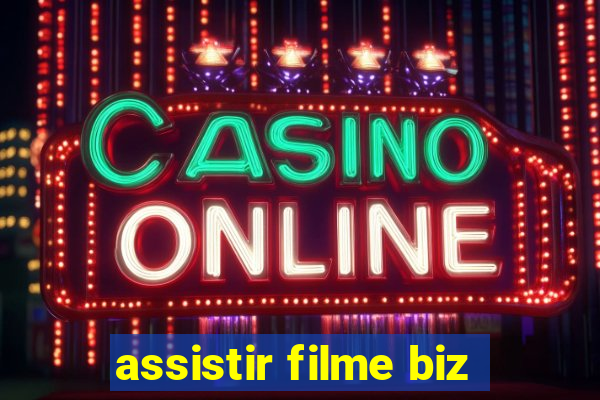 assistir filme biz